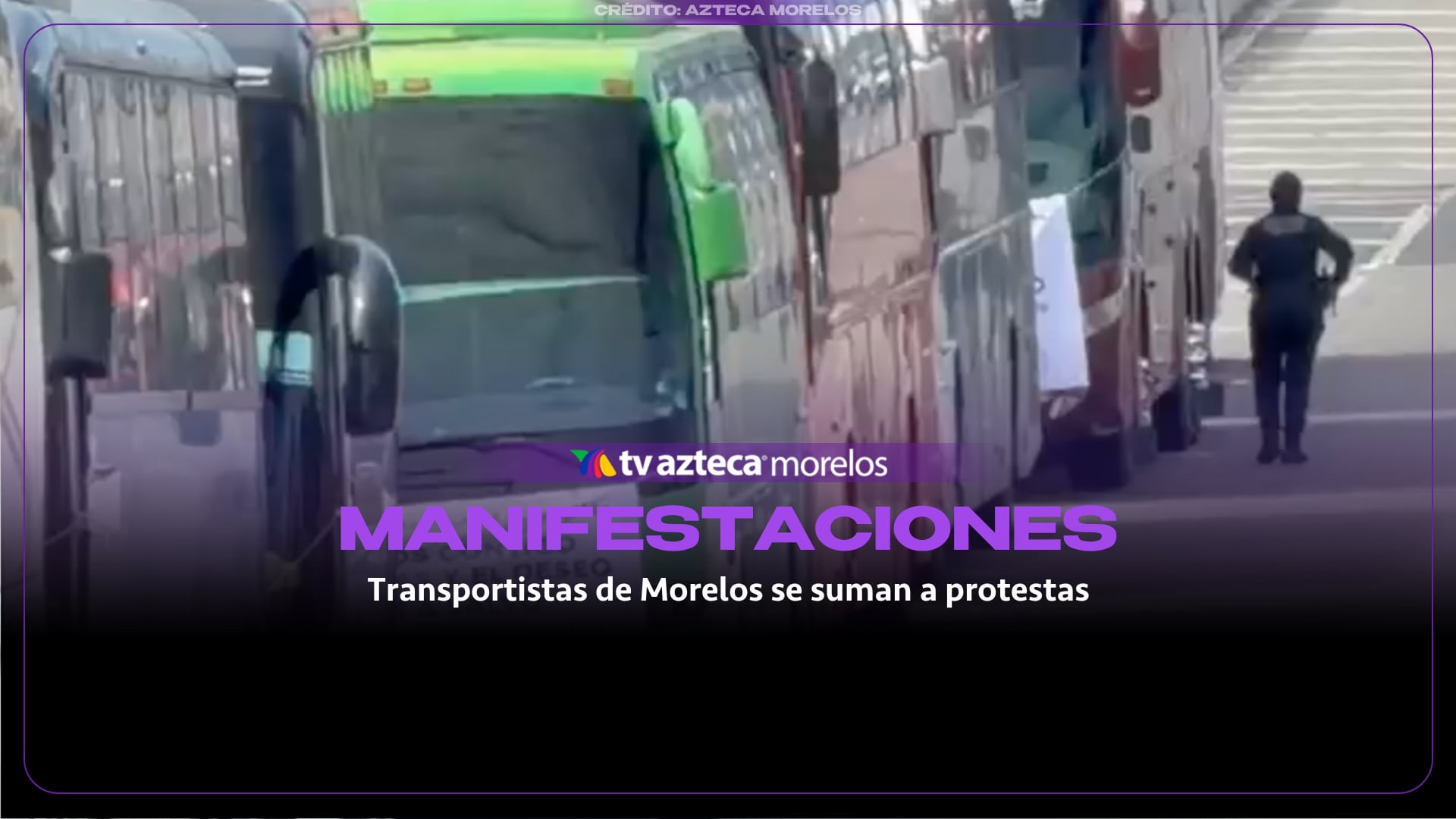 Morelos se suma al Paro Nacional de Transportistas, ¿qué es lo que piden?
