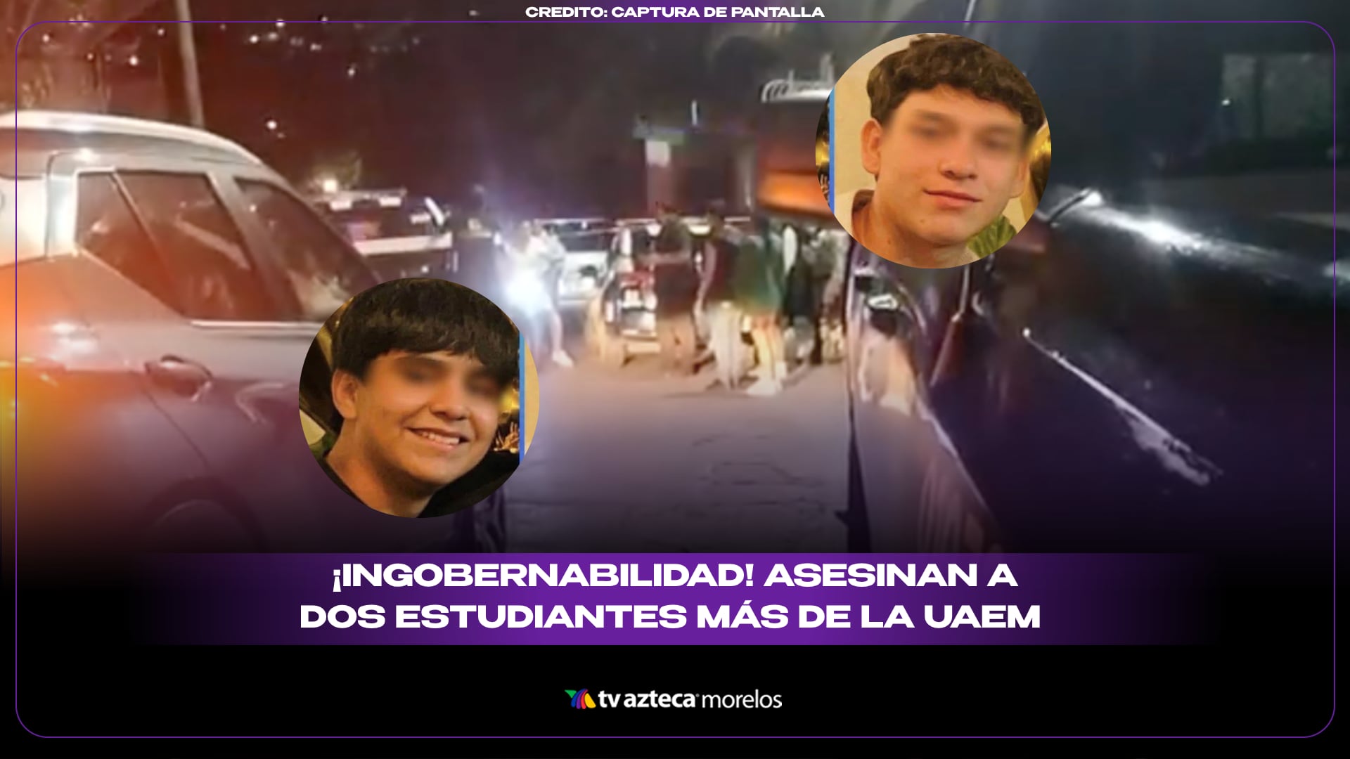 ¡Ingobernabilidad! Asesinan a dos estudiantes más de la UAEM