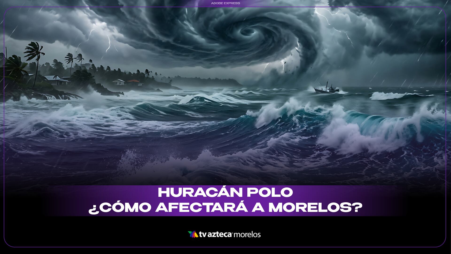 Huracán Polo: ¿cómo afectará a Morelos en los próximos días