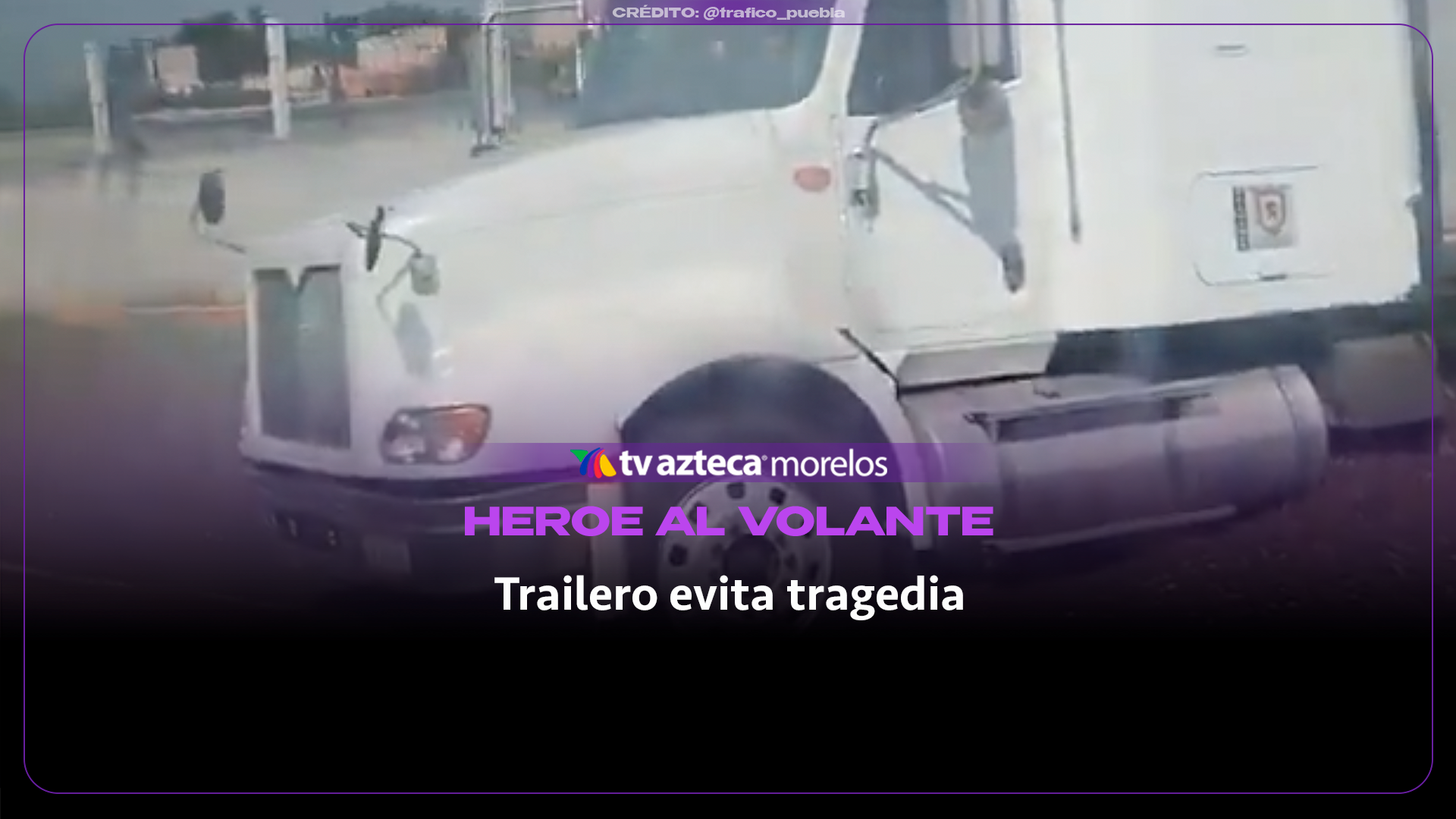 ¡HÉROE AL VOLANTE! Trailero evita una tragedia