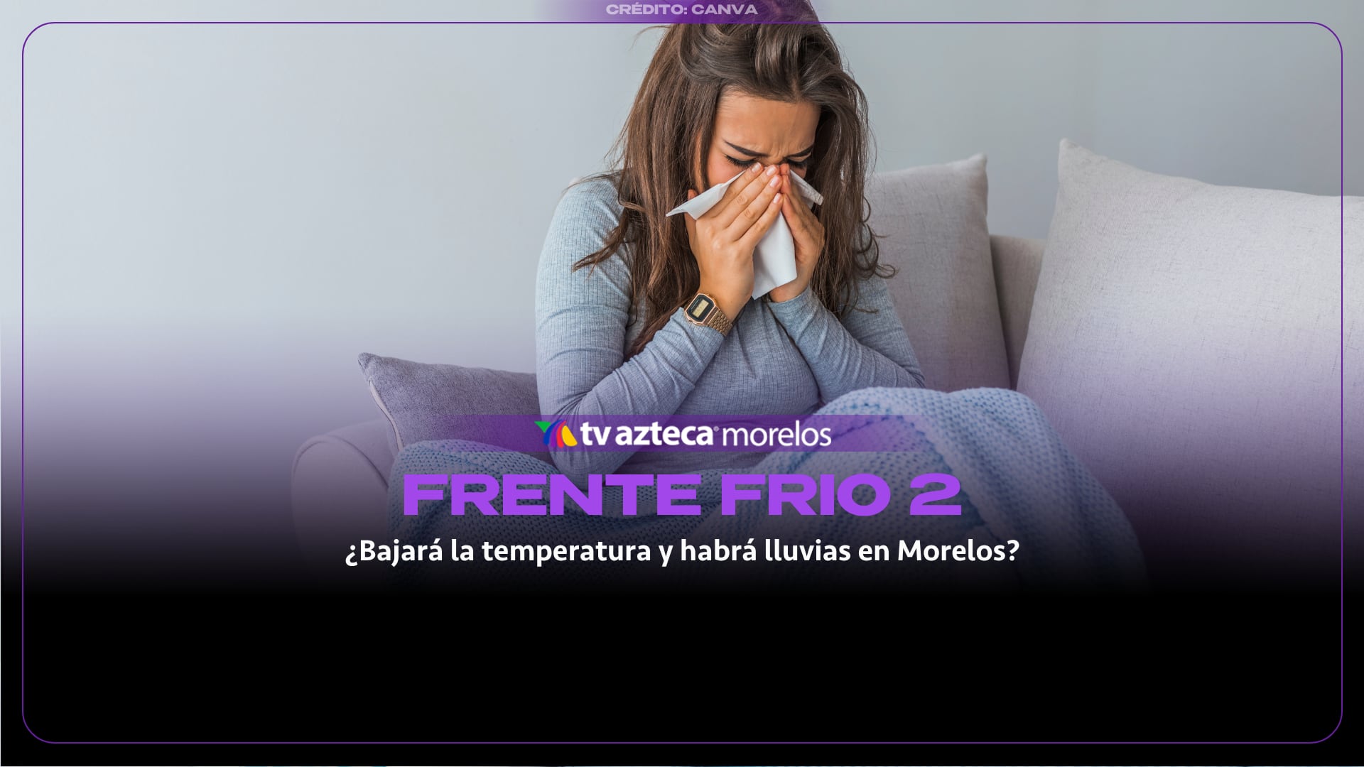 Frente frío 2 en Morelos: ¿bajará la temperatura y habrá lluvias?