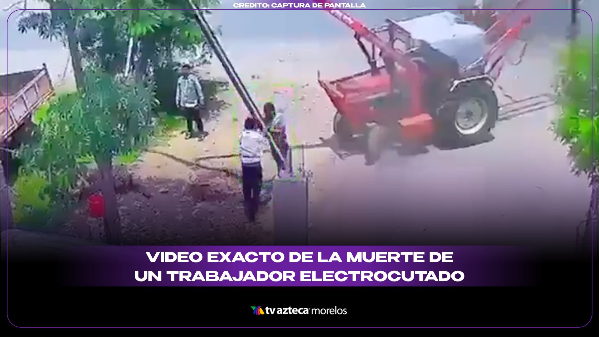 VIDEO EXACTO DE LA MUERTE DE UN TRABAJADOR ELECTROCUTADO 16.9.png