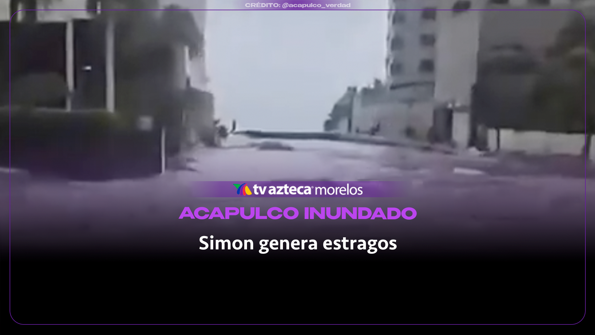 ¡ACAPULCO BAJO EL AGUA! Simon provoca inundaciones a 29 años de Paulina