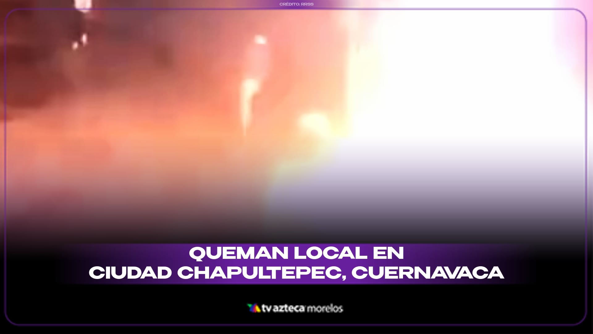 Queman local en Ciudad Chapultepec; investigan posible extorsión